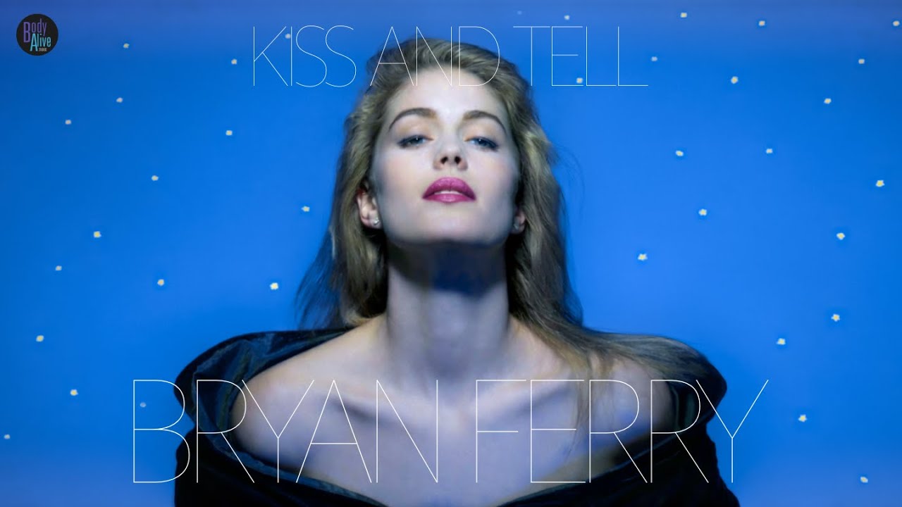 Bryan Ferry - Kiss And Tell (The Original Extended BodyAlive Mix