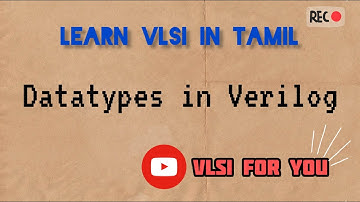 #3 Datatypes in Verilog || VLSI in Tamil #vlsi #verilog #v4u