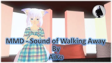 MMD - Sound of Walking Away