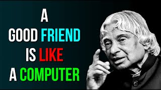 A Good Friend Is Like A Computer | APJ Abdul Kalam | Life Quotes | #lifequotes
