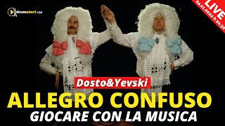 Allegro Confuso (GIOCARE CON LA MUSICA) -  Live con Dosto &amp; Yevski