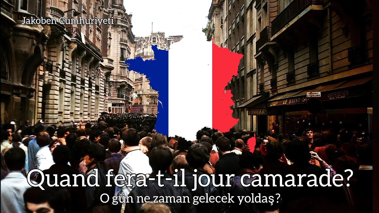 "Quand feratil jour camarade?" Fransız Sosyalist Marşı (Türkçe