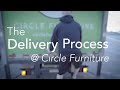 The Delivery Process at Circle Furniture