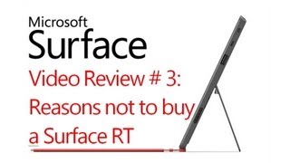 Microsoft Windows Surface RT Review # 3: Reasons Not to Buy
