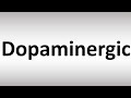How to Pronounce Dopaminergic