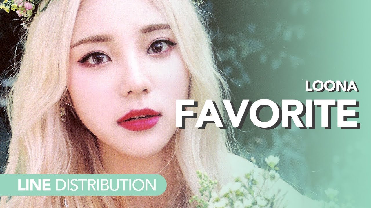 이달의 소녀 LOONA - favOriTe | Line distribution
