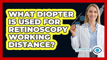 What Diopter Is Used For Retinoscopy Working Distance?