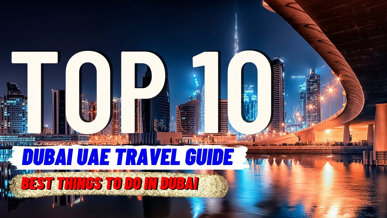 TOP 10 BEST Things To Do In Dubai UAE 2024 Travel Guide YouTube top-10-best-things-to-do-in-dubai-uae-2024-travel-guide-youtube