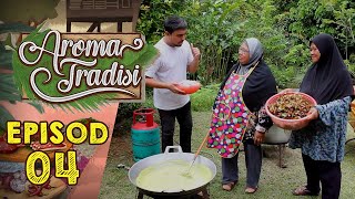 Download Lagu Aroma Tradisi Ramadan  (2020) | Episod 4 MP3
