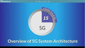 2nd 15 Mins with 5G : Overview of 5G System Architecture