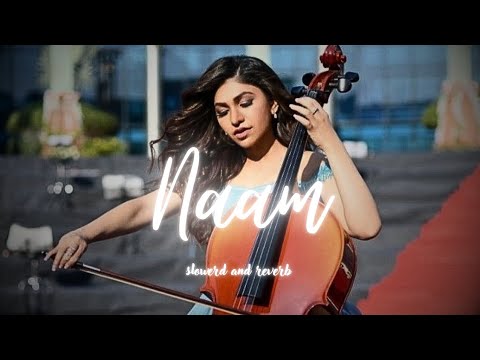 Naam[slowed and reverb]|Tulsi Kumar Feat. Millind Gaba
