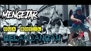 Mengejar Dua Bocil Gelandangan