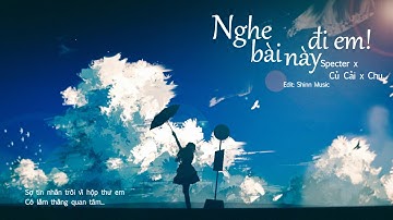 Nghe Bài Này Đi Em - Specter x Củ Cải x Chu [ Lyrics Video ] | Shinn Music