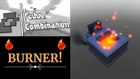 Modded Cube Combination - How to make Burner