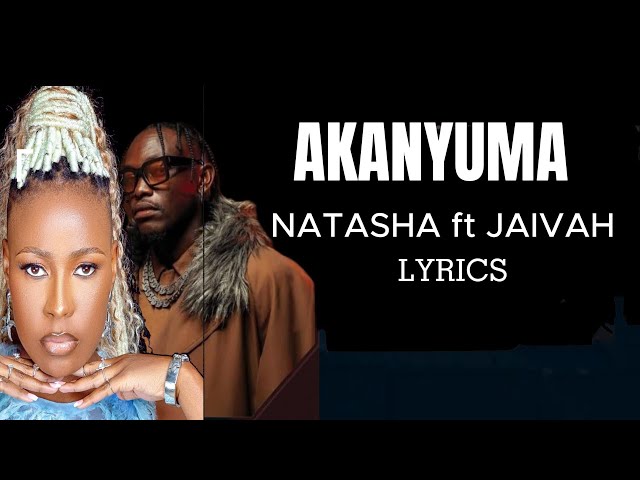 Natacha - AKANYUMA ft Jaivah (Official lyric Video) class=