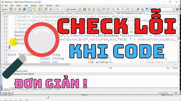 Tập 46 Lập trình MQL4 - Cách kiểm tra lỗi trong quá trình code