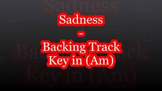 Video thumbnail of "Sadness - Backing Track Key in (Am)"