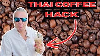 The ultimate  coffee hack in Thailand