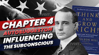 Think and Grow Rich Napoleon Hill Chapter 4 Summary Autosuggestion Influencing the subconscious