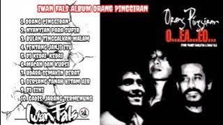 IWAN FALS_ALBUM ORANG PINGGIRAN FULL LAGU | Tanpa Iklan {Di Sini, Di Kedai-Kedai, Macan dan Kursi}