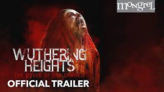 WUTHERING HEIGHTS: House of the Damned Official Trailer | Mongrel Media