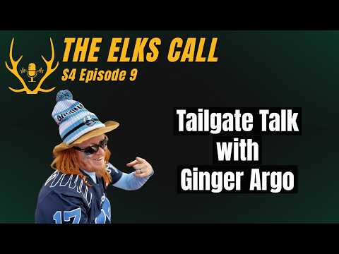 The Elks Call S4Ep9 - Tailgate Talk with Ginger Argo