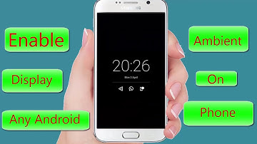 how to enable ambient display on any android phone