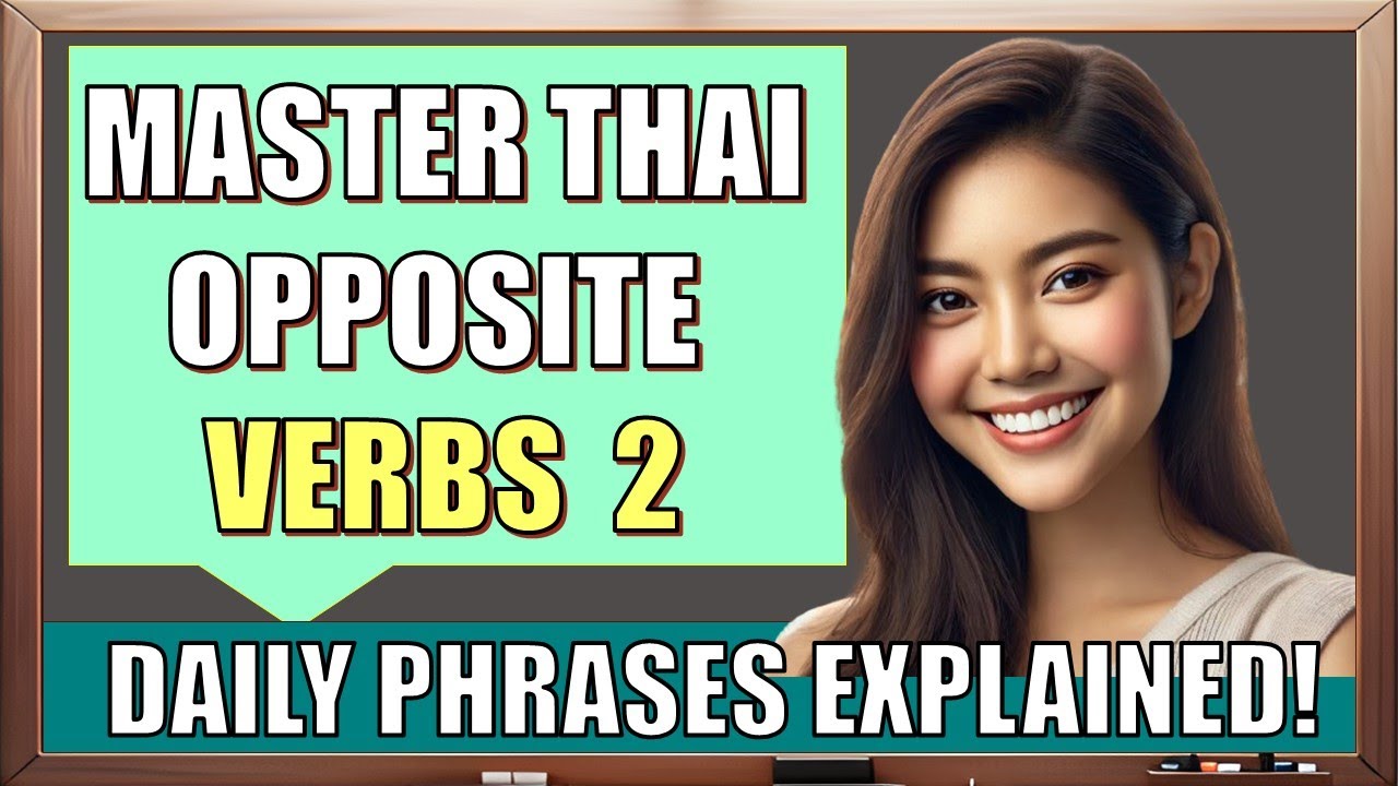 Изучайте тайские антонимы: основные фразы для повседневного общения