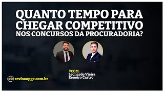 QUANTO TEMPO PARA CHEGAR COMPETITIVO NOS CONCURSOS DA PROCURADORIA?