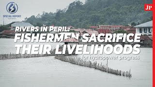 Rivers in peril: Fishermen sacrifice their livelihoods for hydropower progress