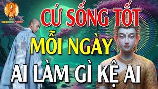 Sống Ở Đời Bỏ Á.c Làm Lành Để An Vui Giải Thoát  Ai Làm Mặc Gì Kệ Ai - Di Đà Đại Nguyện Vương