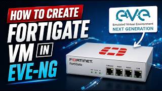 How to Install FortiGate VM on EVE-NG | FortiGate 7.6.7 Step-by-Step Tutorial