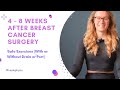 Breast Cancer Rehab: Safe Exercises 4–8 Weeks After Surgery | With or Without Drain or Port