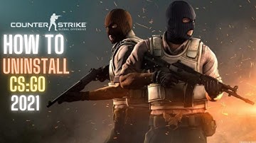 How to Uninstall CS:GO 2021