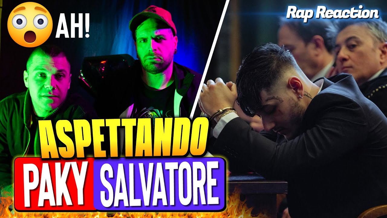 reaction : PAKY - SALVATORE ( trilogia video aspettando "SALVATORE " )