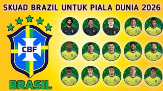 SKUAD TIMNAS BRAZIL PERSIAPAN PIALA DUNIA 2026 | daftar skuad timnas brazil di piala dunia 2026