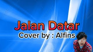 GAUL - Jalan Datar (Cover by: Alfins)