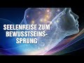 Deine Seelenreise zum Bewusstseinssprung: Die Transformation von männlichen &amp; weiblichen Energien