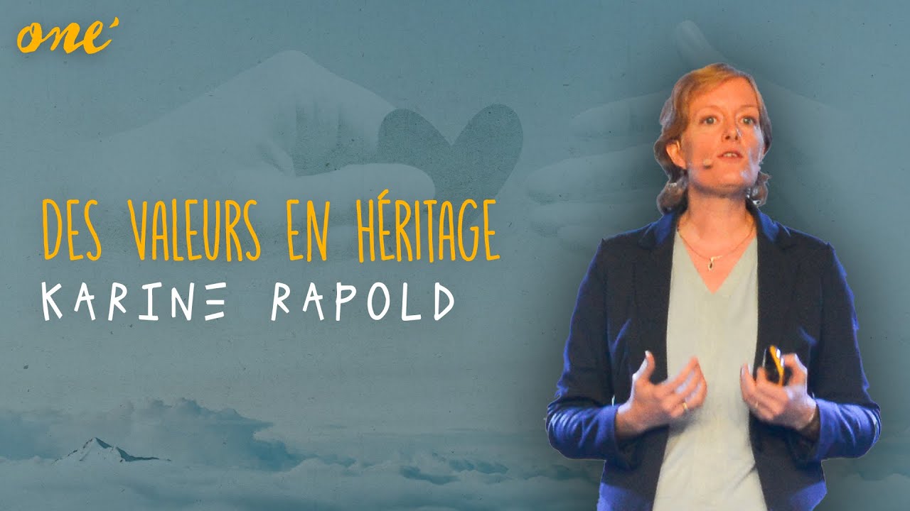 Des valeurs en héritage - Karine Rapold - YouTube
