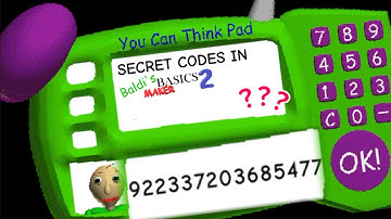 Secret codes in Baldi’s Basics Maker 2 ft. You Can Think Pad