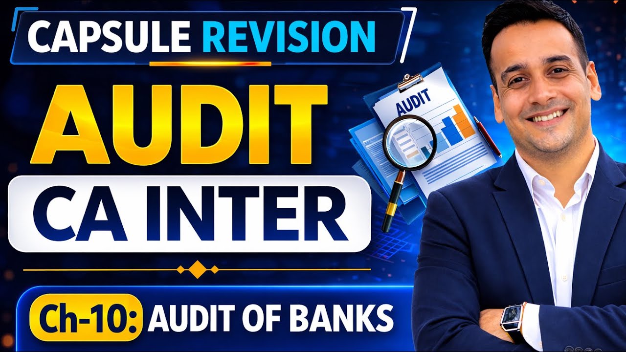Chapter 10 | Audit CA Inter | AUDIT OF BANKS | Capsule Revision - YouTube