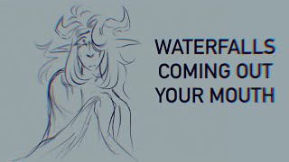 Waterfalls Coming Out Your Mouth - oc mv