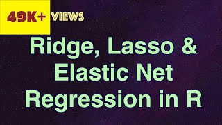 Ridge, Lasso & Elastic Net Regression with R | Boston Housing Data Example,  Steps & Interpretation