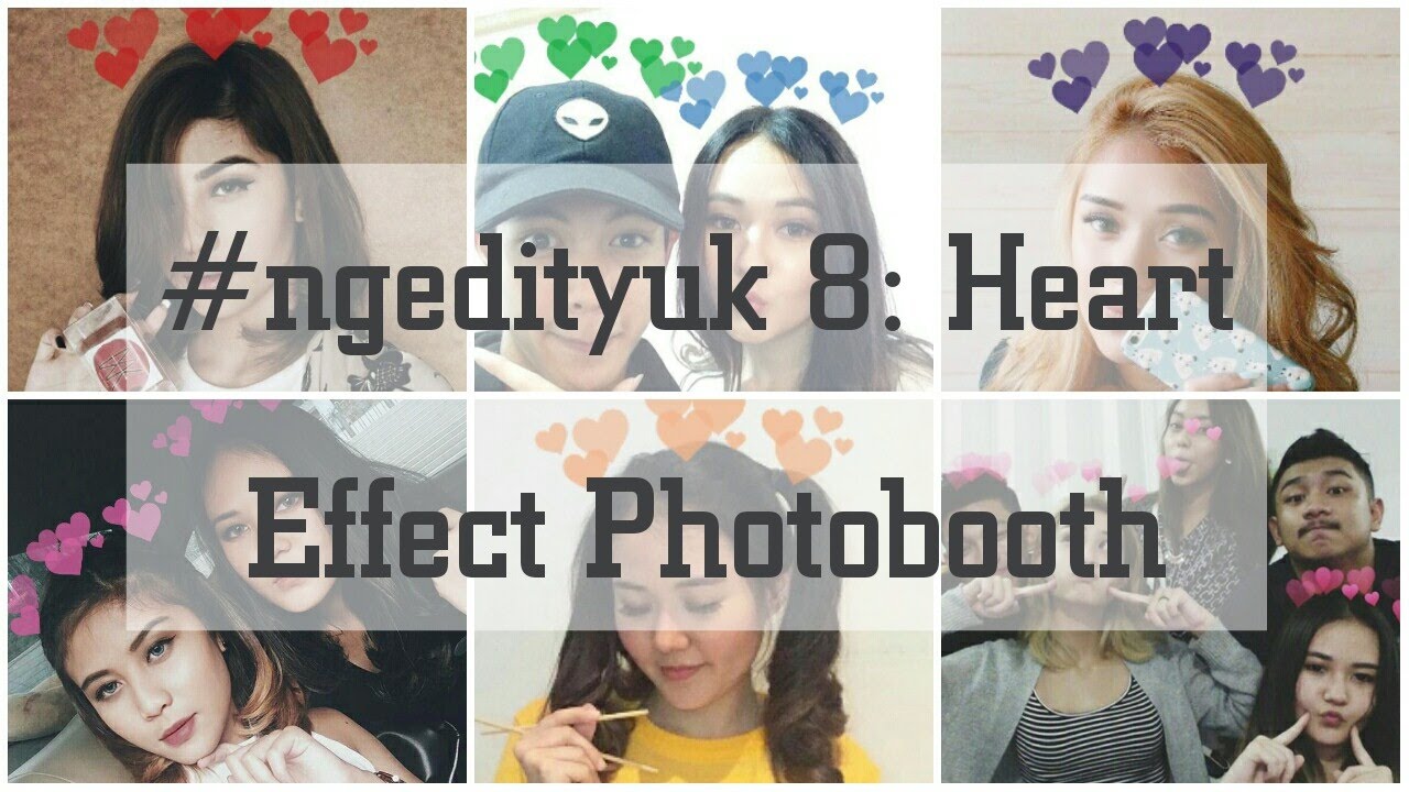 Cara Edit Foto Menambahkan Love Di Kepala Heart Effect Photobooth