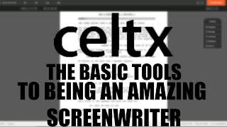 The Basic Tools To Writing Amazing Scripts In Celtx