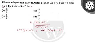 Distance between two parallel planes \( 2 x+y+2 z=8 \) and \( 4 x+2...