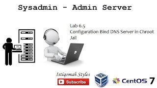 #Lab 6.5 - Configuration Bind DNS Server in Chroot Jail on CentOS