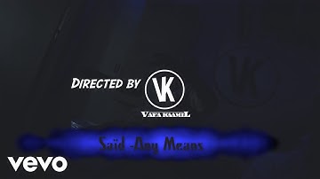 Vafa Kaamil - Any Means ft. Saïd