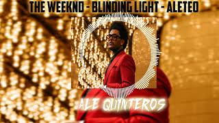 THE WEEKND - BLINDING LIGHT - ALETEO-  ALE QUINTEROS
