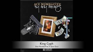 Ace NumbaFive x Quo Esco- King Cyph (Offical Audio)(Prod. By ill Will Beatz)